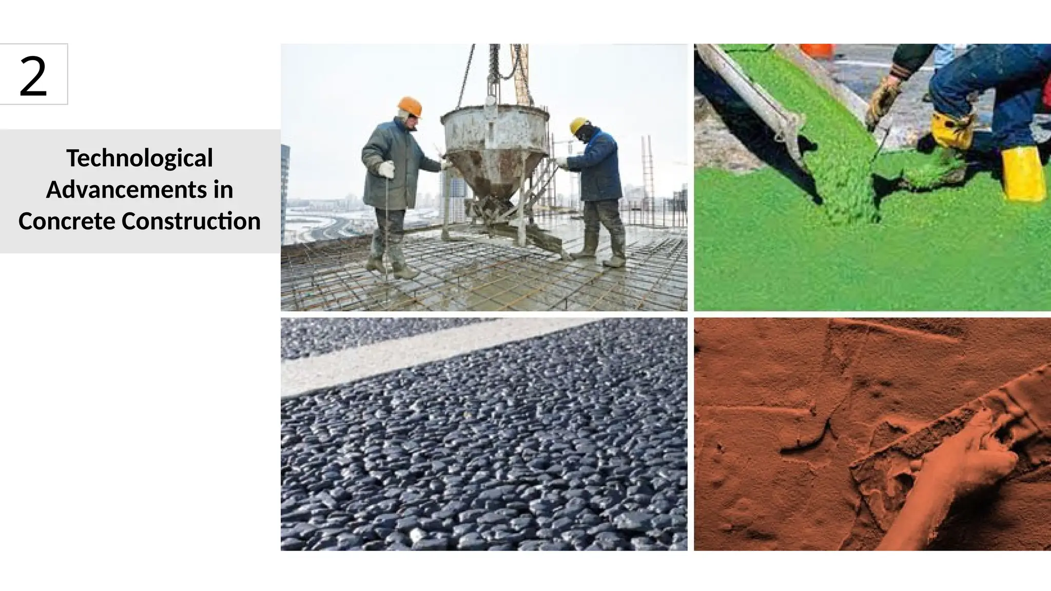 Technological
Advancements in
Concrete Construction
2