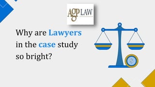 Why are Lawyers
in the case study
so bright?
 