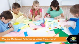 Why are Montessori Activities so unique from others?
 