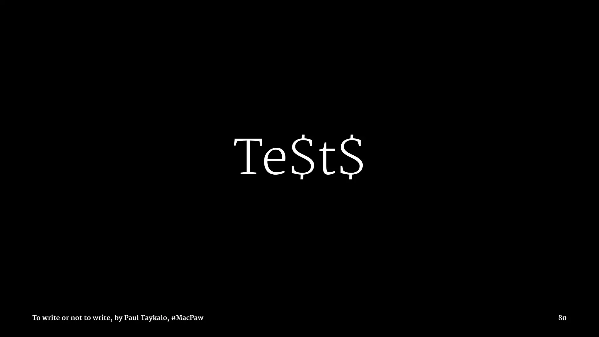 Te$t$
To write or not to write, by Paul Taykalo, #MacPaw 80
 