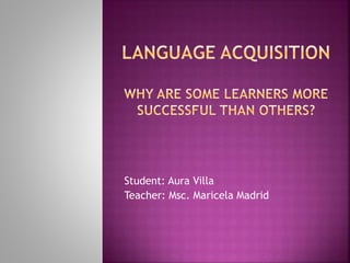 Student: Aura Villa
Teacher: Msc. Maricela Madrid
 