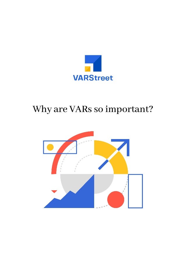 Why are VARs so important?


 