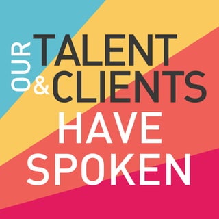 SPOKEN
HAVE
TALENT
&CLIENTS
OUR
 