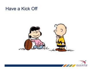 Have a Kick Off 
 