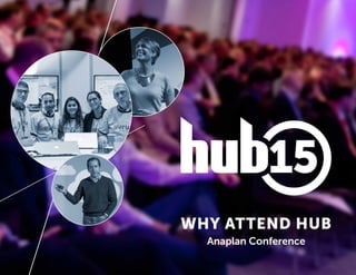 Anaplan Conference
WHY ATTEND HUB
 