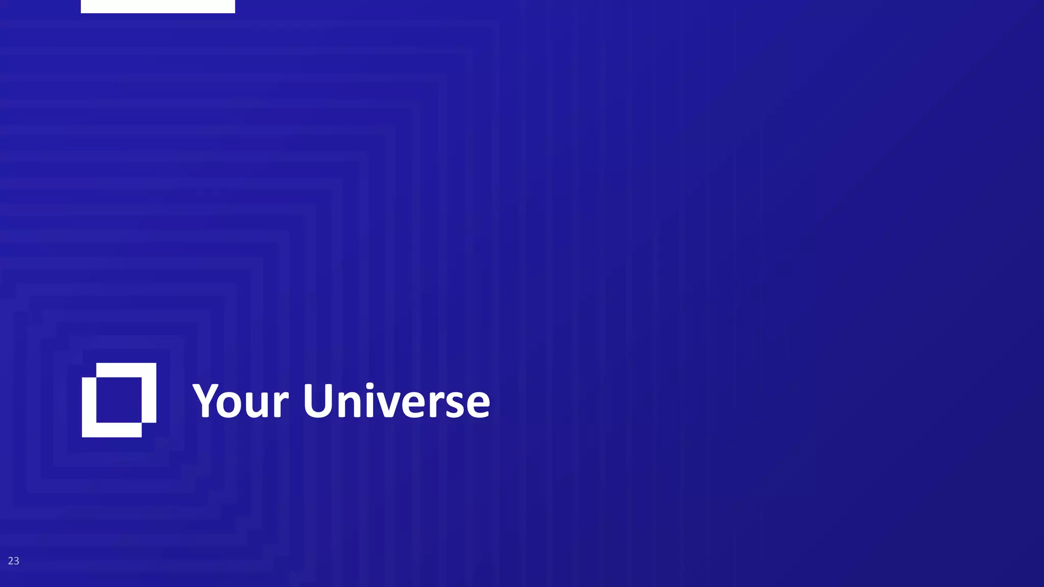 Your Universe
23
 