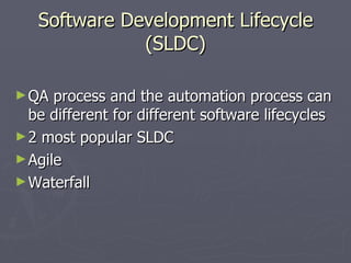 Software Development Lifecycle (SLDC) ,[object Object],[object Object],[object Object],[object Object]