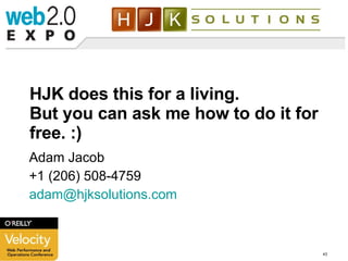HJK does this for a living. But you can ask me how to do it for free. :) Adam Jacob  +1 (206) 508-4759 [email_address] 