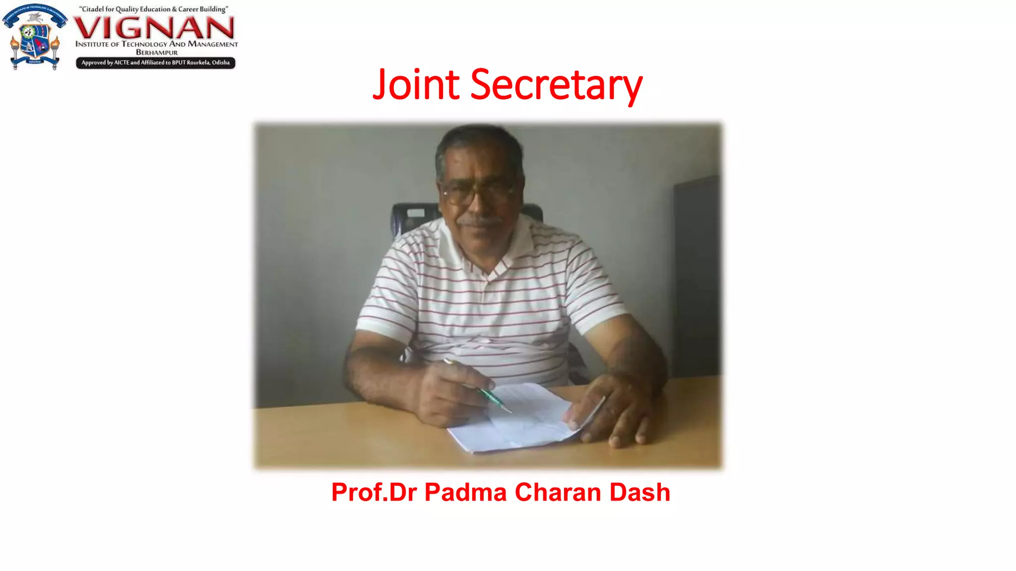 Joint Secretary
Prof.Dr Padma Charan Dash
 