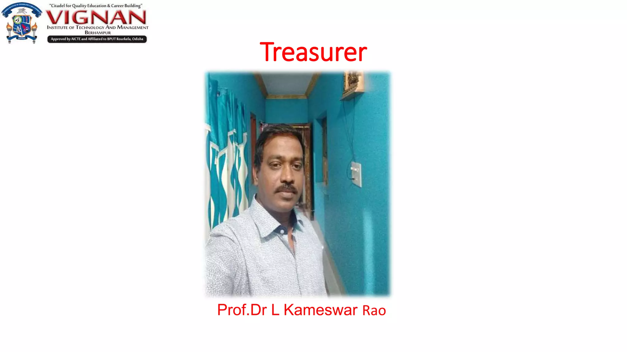 Treasurer
Prof.Dr L Kameswar Rao
 