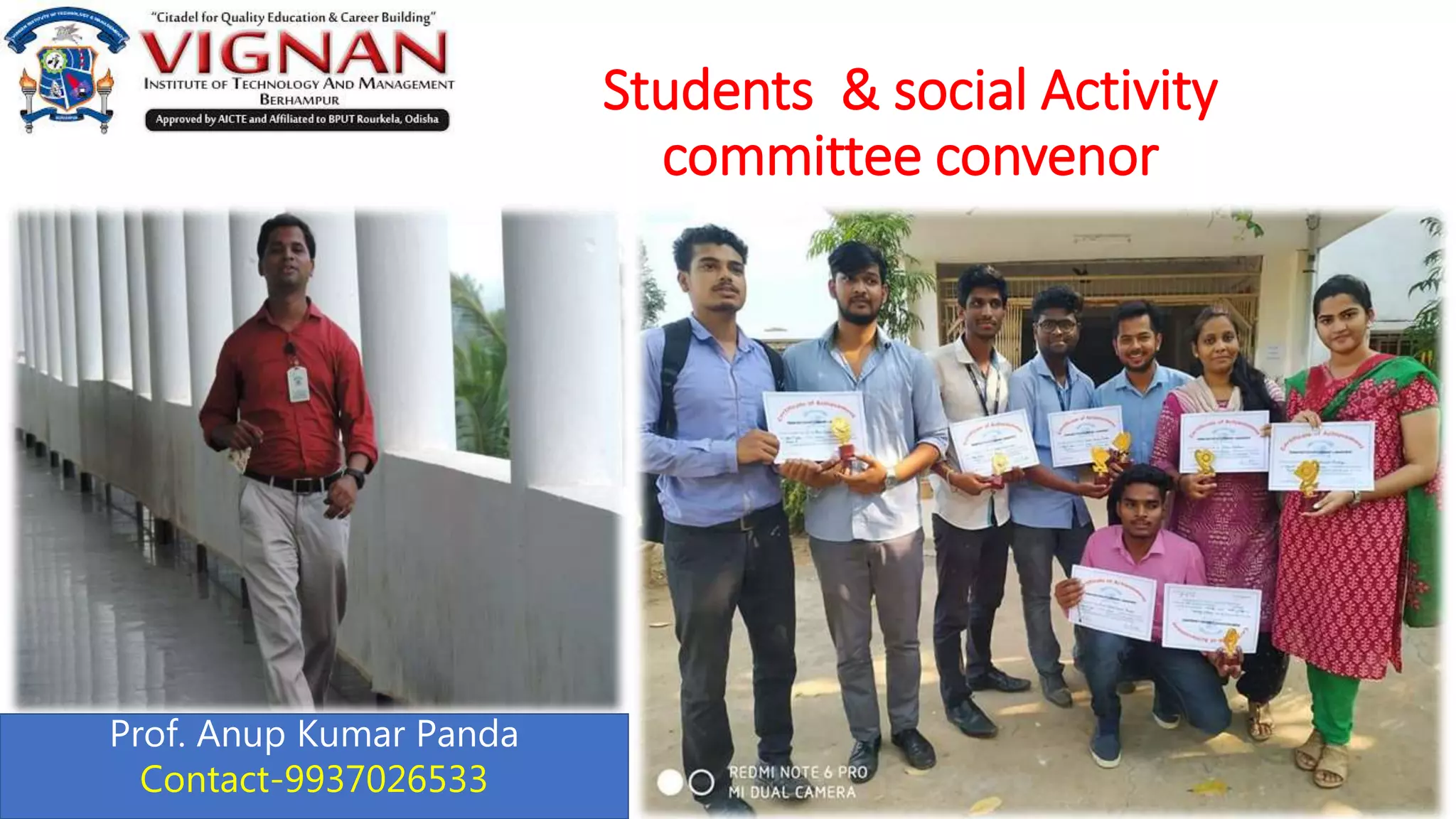 Students & social Activity
committee convenor
Prof. Anup Kumar Panda
Contact-9937026533
 