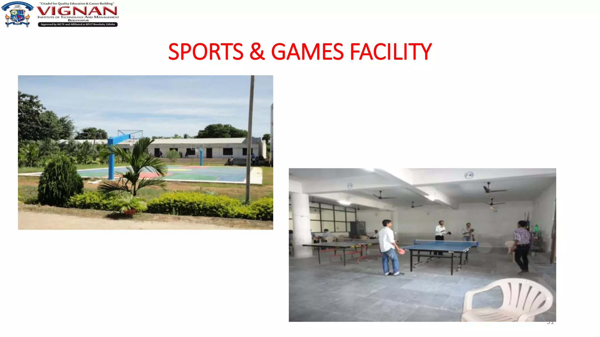 SPORTS & GAMES FACILITY
51
 