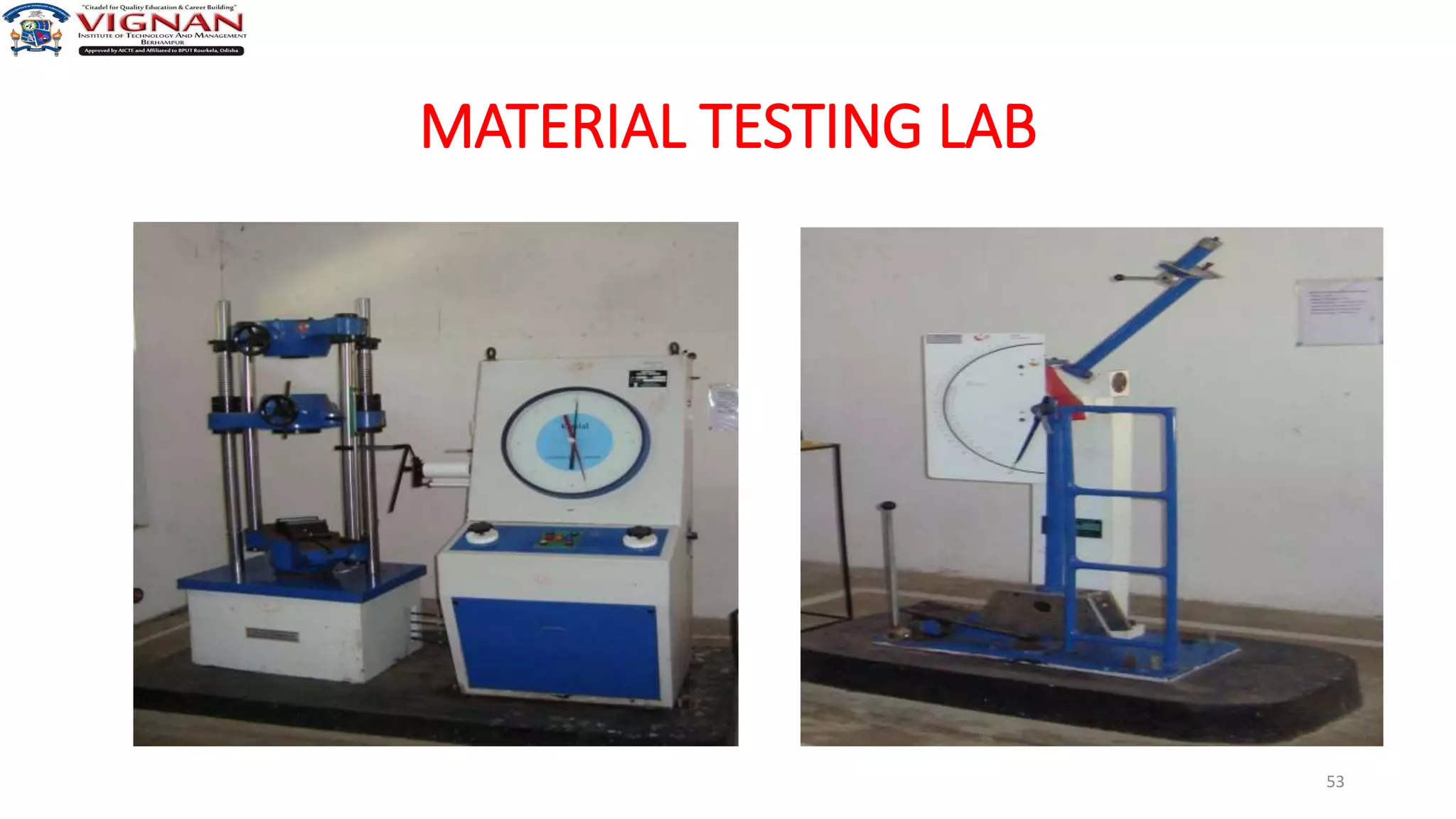 MATERIAL TESTING LAB
53
 