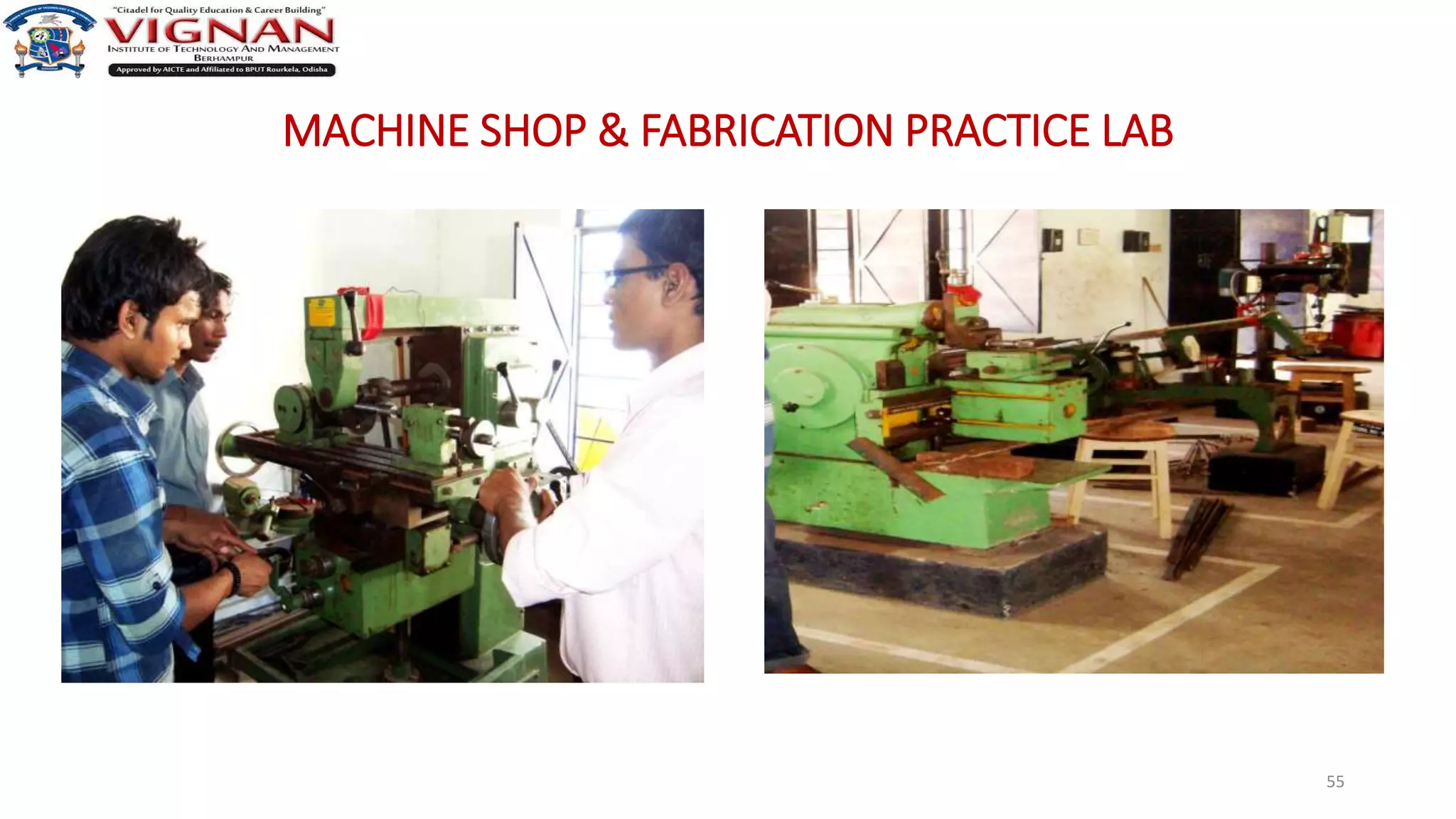 MACHINE SHOP & FABRICATION PRACTICE LAB
55
 