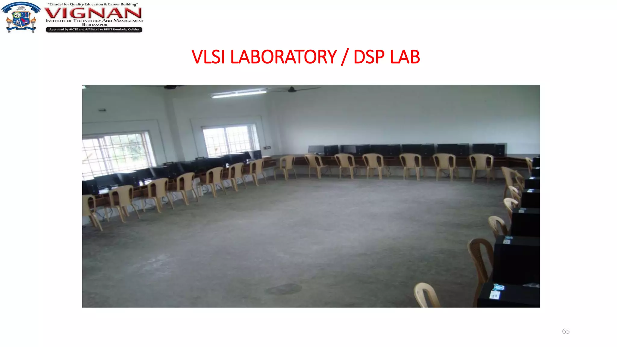 VLSI LABORATORY / DSP LAB
65
 