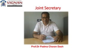 Joint Secretary
Prof.Dr Padma Charan Dash
 