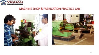 MACHINE SHOP & FABRICATION PRACTICE LAB
55
 