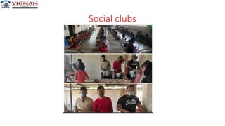 Social clubs
 