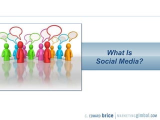 What Is Social Media?<br />