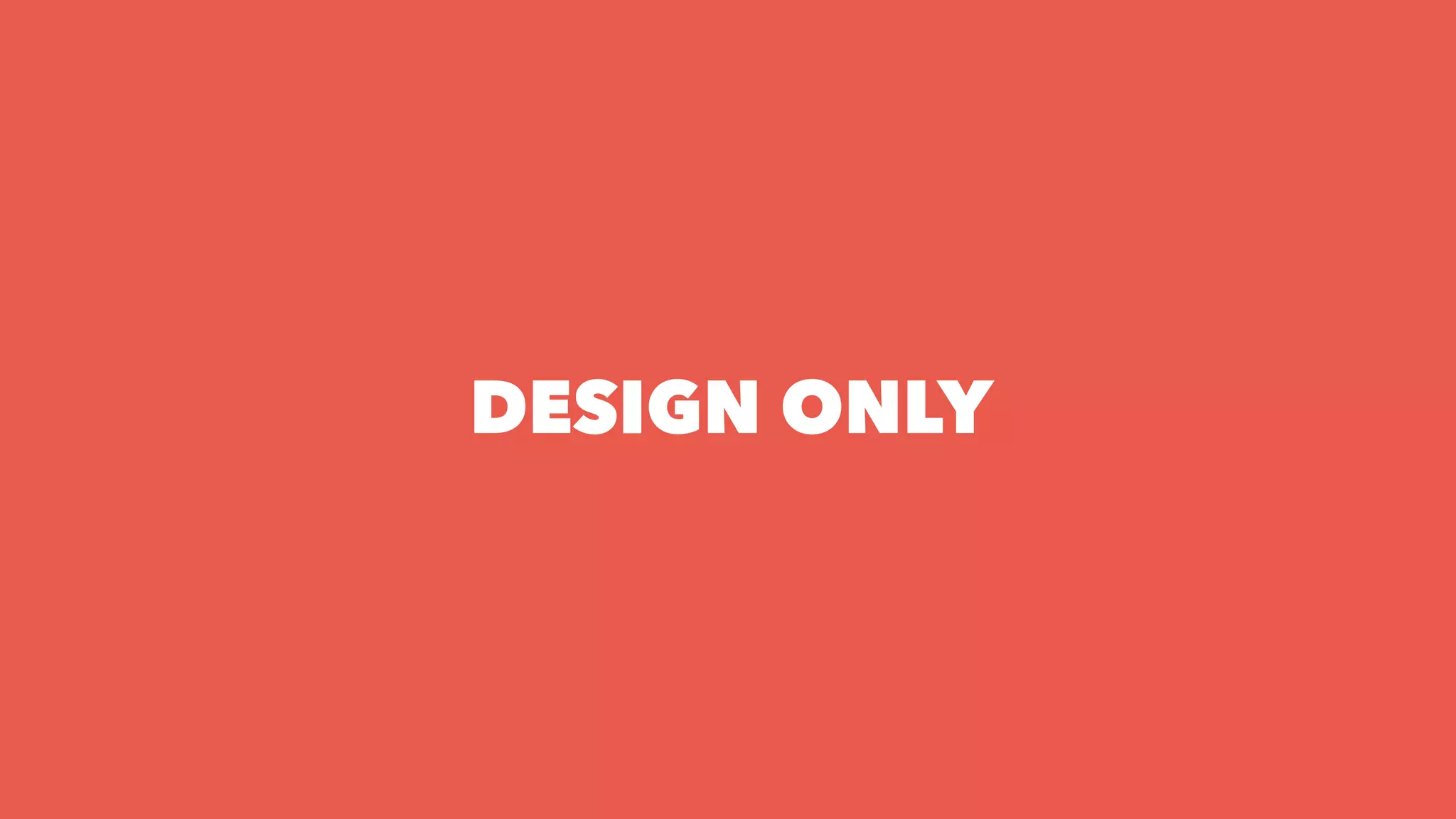 DESIGN ONLY
