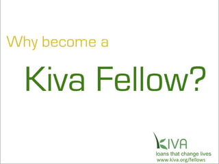 Why become a kiva fellow