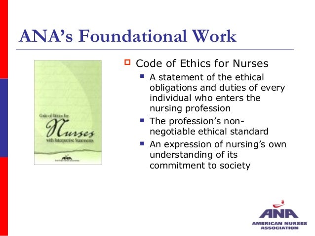 ana code of ethics provision one Calling all nurses (ana), the code of ethics we will introduce you to the 9 provisions within the code for nursing ethics as defined by the ana: provision 1. ana code of ethics provision one Calling all nurses (ana), the code of ethics we will introduce you to the 9 provisions within the code for nursing ethics as defined by the ana: provision 1.