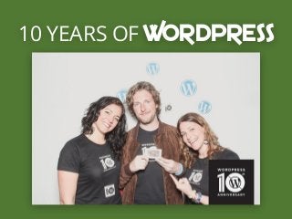 10 YEARS OF WORDPRESS
 