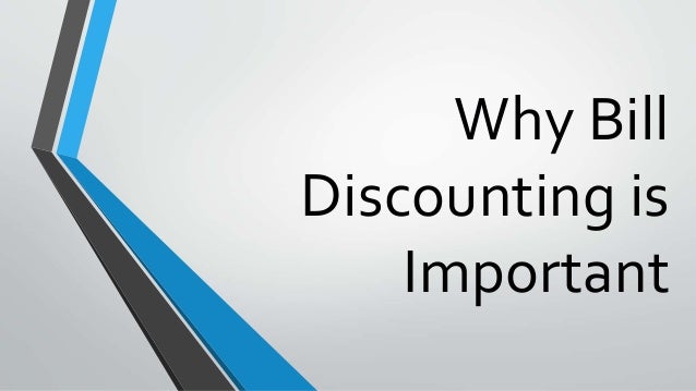 Why Bill
Discounting is
Important
 