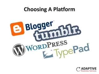 Choosing A Platform
 