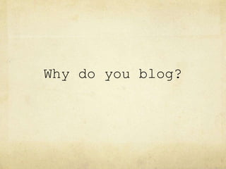 Why blogging still matters Slide 9