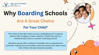 The choice of the right school can be a challenging one for parents,
parents often struggle to make a decision. Should they opt for a
traditional day school or consider a boarding school?
Boarding schools offer a plethora of facilities and a comprehensive
curriculum, making them an excellent choice for parents who want to give
their children the best education possible.
Why Boarding Schools
Are A Great Choice
For Your Child?
 