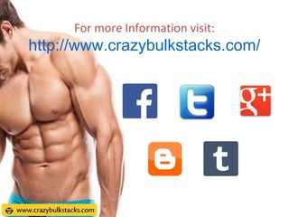 For more Information visit:
http://www.crazybulkstacks.com/
 