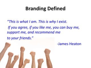 “This is what I am. This is why I exist.
If you agree, if you like me, you can buy me,
support me, and recommend me
to your friends.”
-James Heaton
 