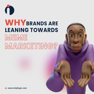 Why Brands are Leaning towards Meme Marketing