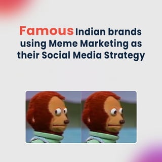 Why Brands are Leaning towards Meme Marketing