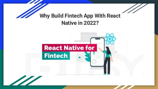 Why Build Fintech App With React
Native in 2022?
 