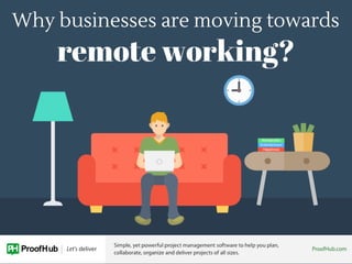 Why businesses are moving towards
remote working?
 