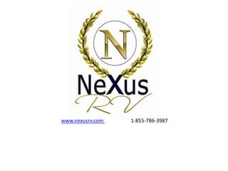www.nexusrv.com   1-855-786-3987
 