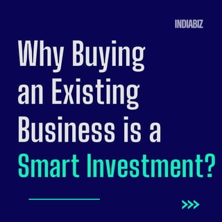 Why Buying
an Existing
Business is a
Smart Investment?
 