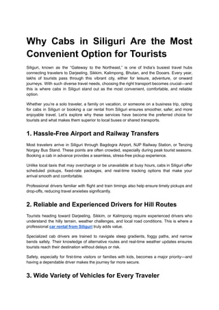 Why Cabs in Siliguri Are the Most
Convenient Option for Tourists
Siliguri, known as the “Gateway to the Northeast,” is one...