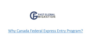 Why Canada Federal Express Entry Program?
 