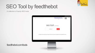 SEO Tool by feedthebot
A collection of handy SEO tools
feedthebot.com/tools
 