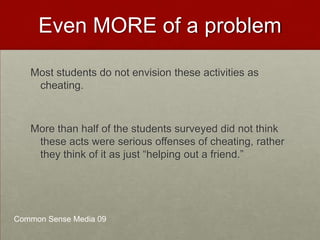  Cheating is a problem…26% of teenagers admitted to using their cell phone to store information to look at during a test or a quiz.  