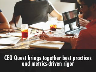 Why ceo quest?