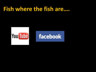 Fish where the fish are….
 