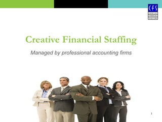 Creative Financial Staffing Managed by professional accounting firms 