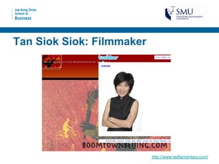 Tan Siok Siok: Filmmaker




                           http://www.twittamentary.com/
 