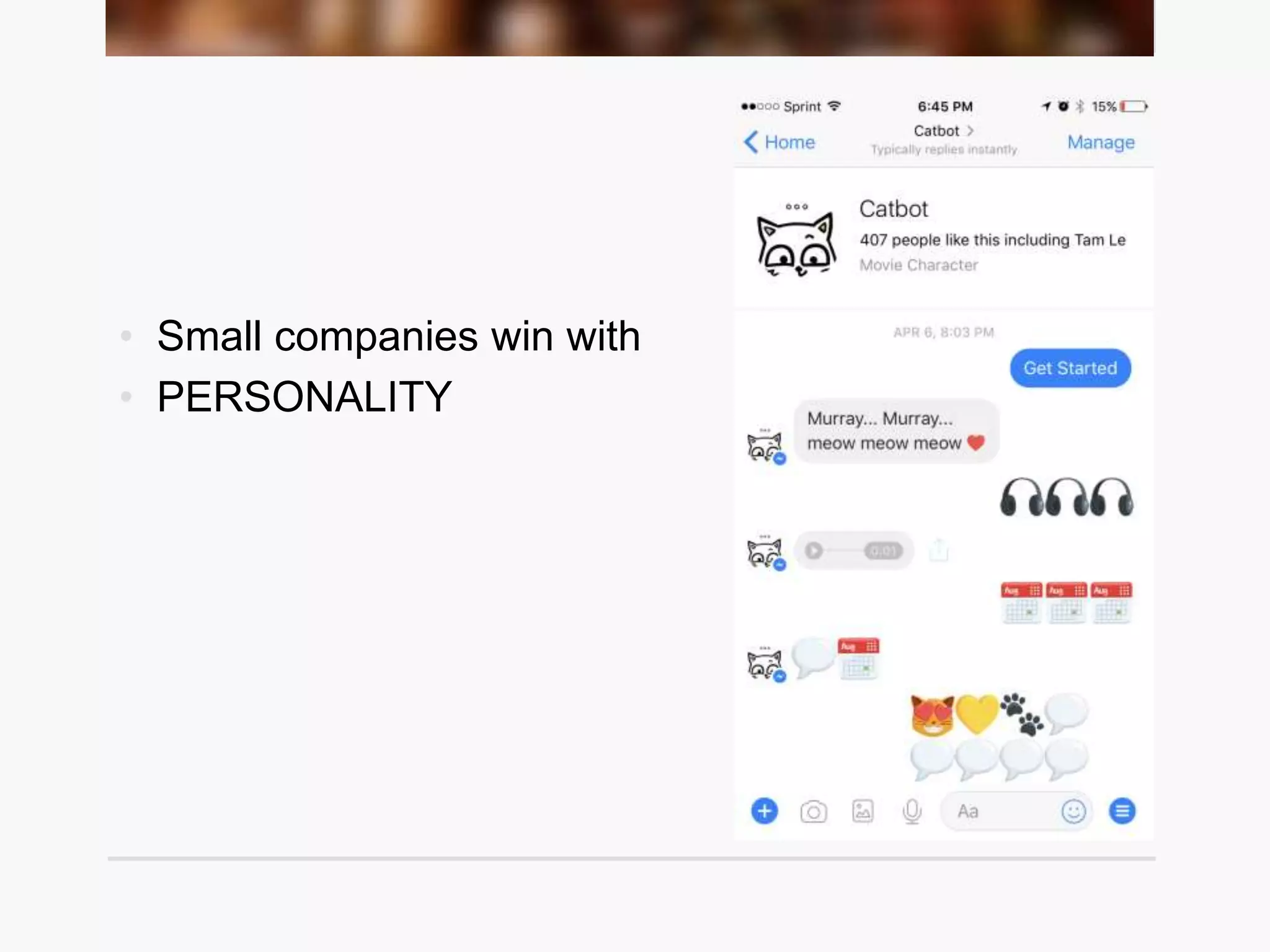 • Small companies win with
• PERSONALITY
 