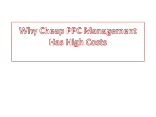 Why Cheap PPC Management Has High Costs 