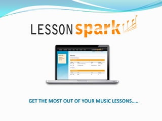 GET THE MOST OUT OF YOUR MUSIC LESSONS….. 